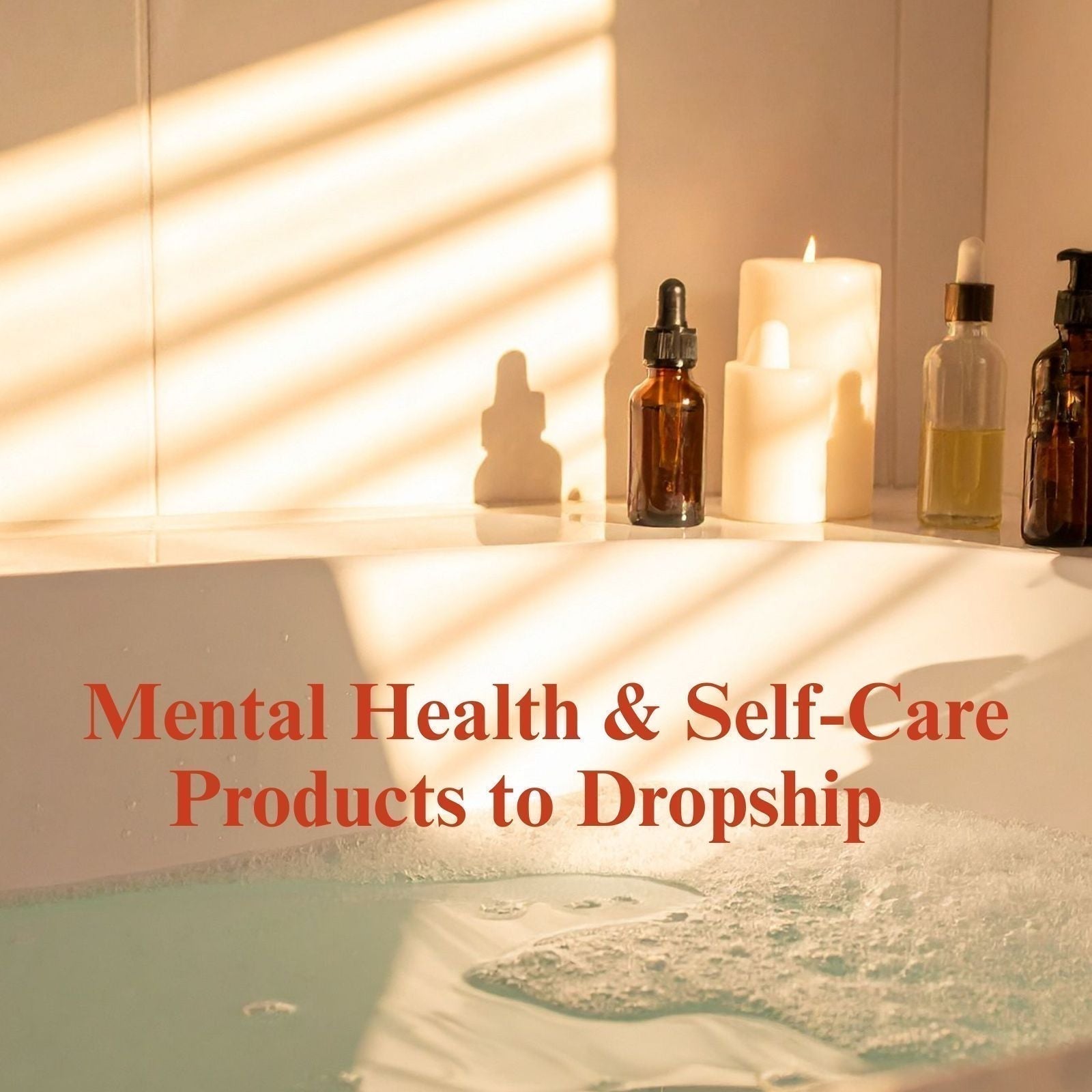 Best Mental Health & Self-Care Products to Dropship in 2026 (High-Demand Wellness Items That Actually Sell)
