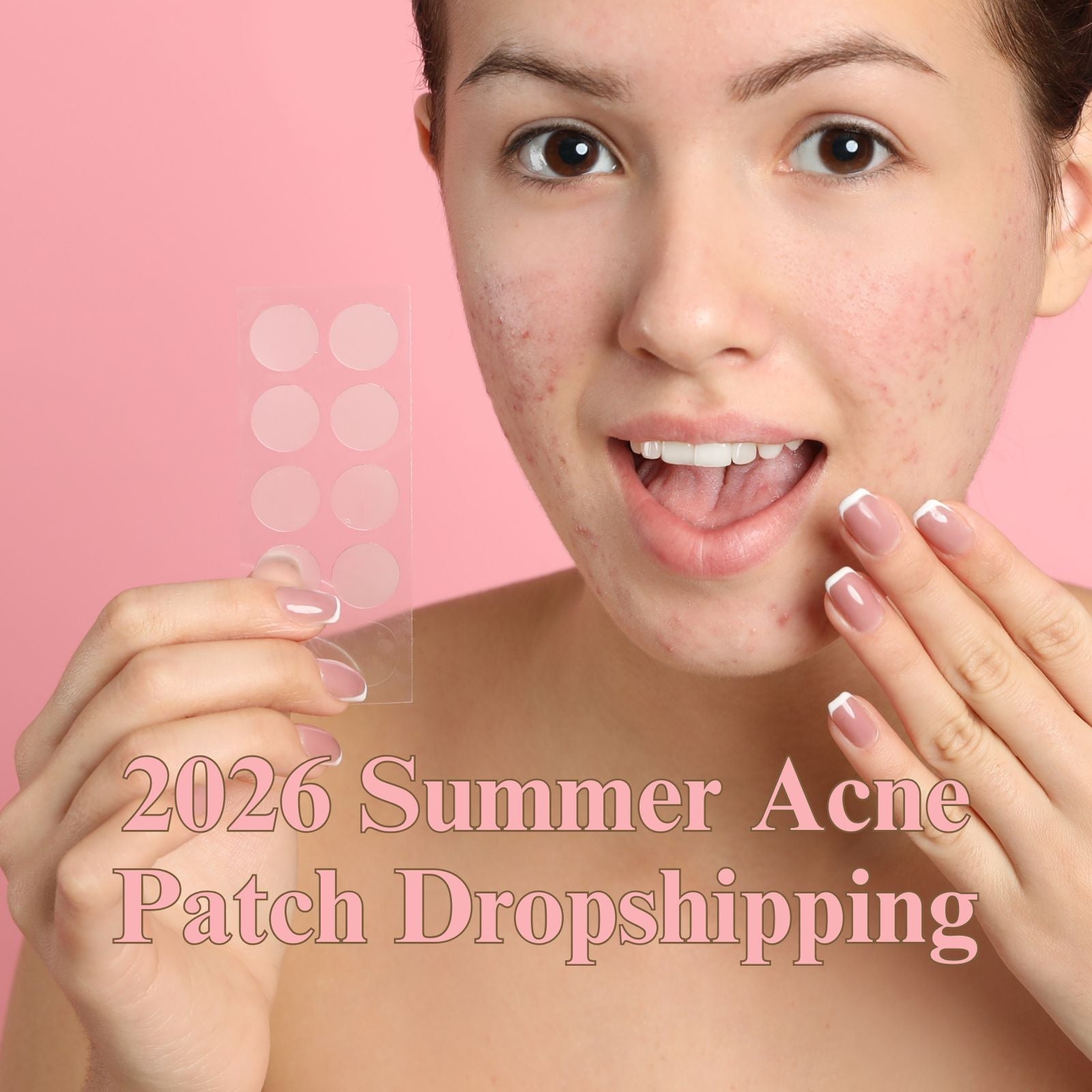 2026 Summer Acne Patch Dropshipping: Trends, Products & Strategies