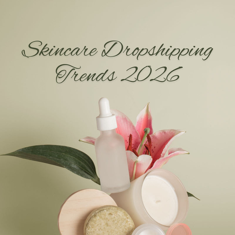 Skincare Dropshipping Trends 2026: What Sells and Why
