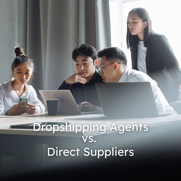 China Dropshipping Agents vs. Direct Suppliers: Which Works Best?