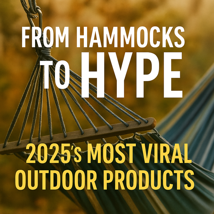 From Hammocks to Hype: 2025’s Most Viral Outdoor Products