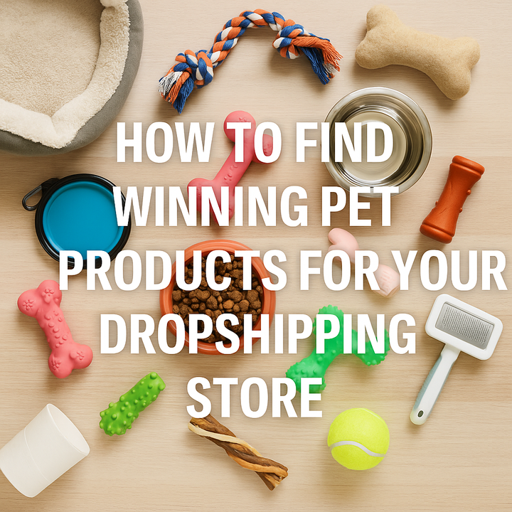 How to Find Winning Pet Products for Your Dropshipping Store
