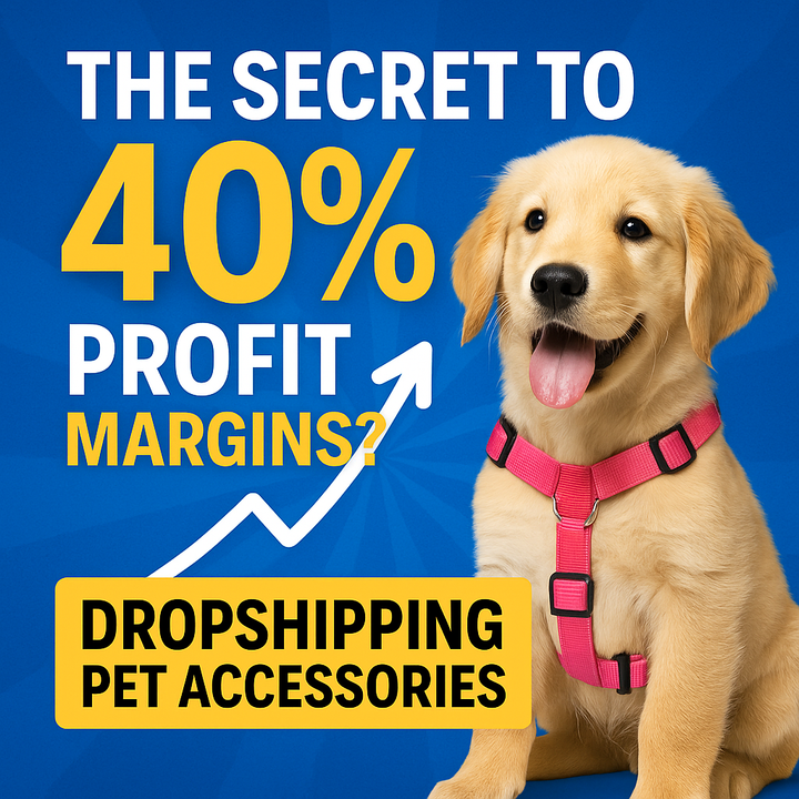 The Secret to 40% Profit Margins? Dropshipping Pet Accessories