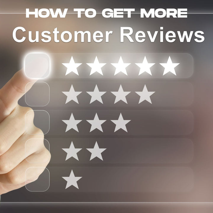 5 Proven Strategies to Get More Customer Reviews for Your E-commerce Store