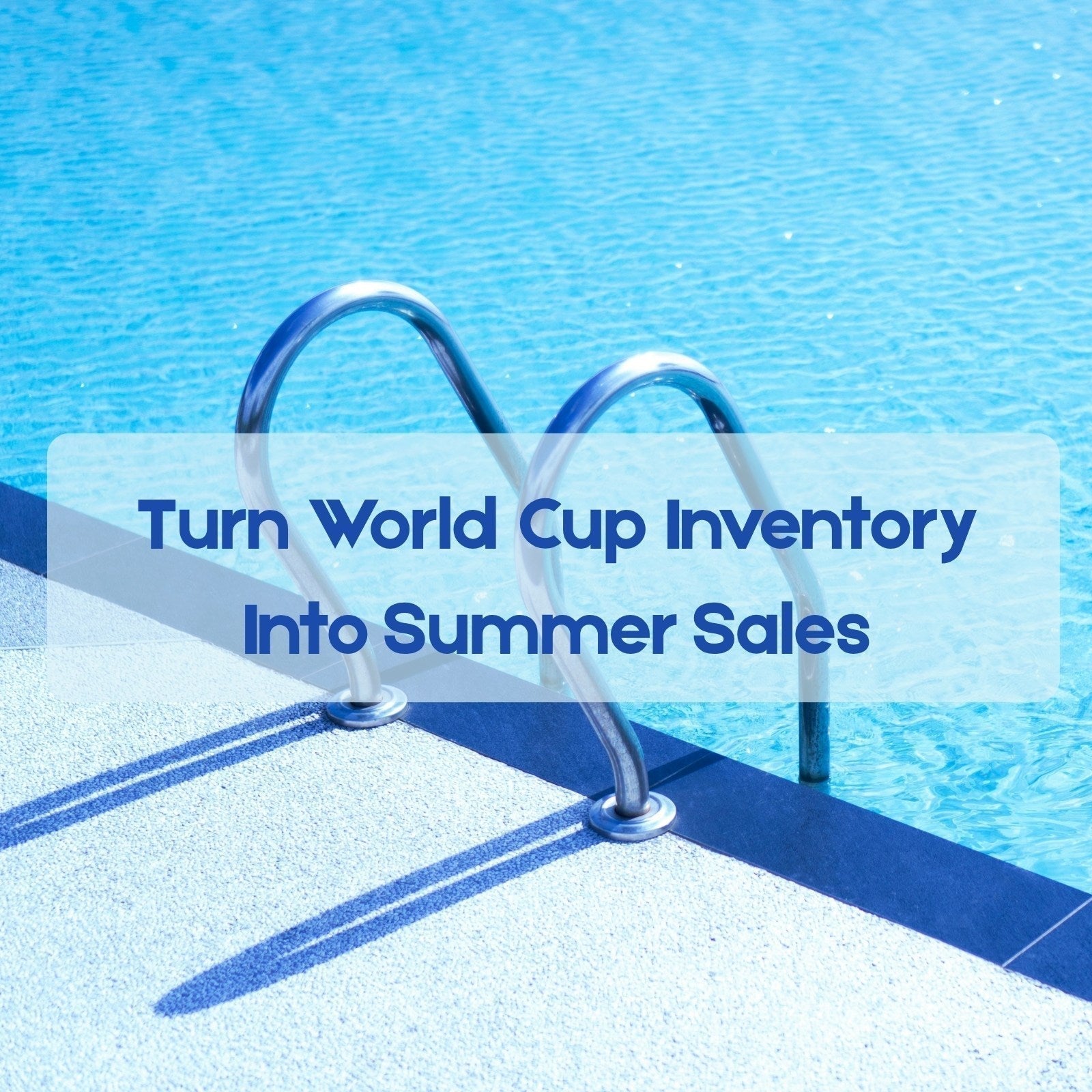 Don't Liquidate Yet: How to Turn World Cup Inventory Into Summer Sales