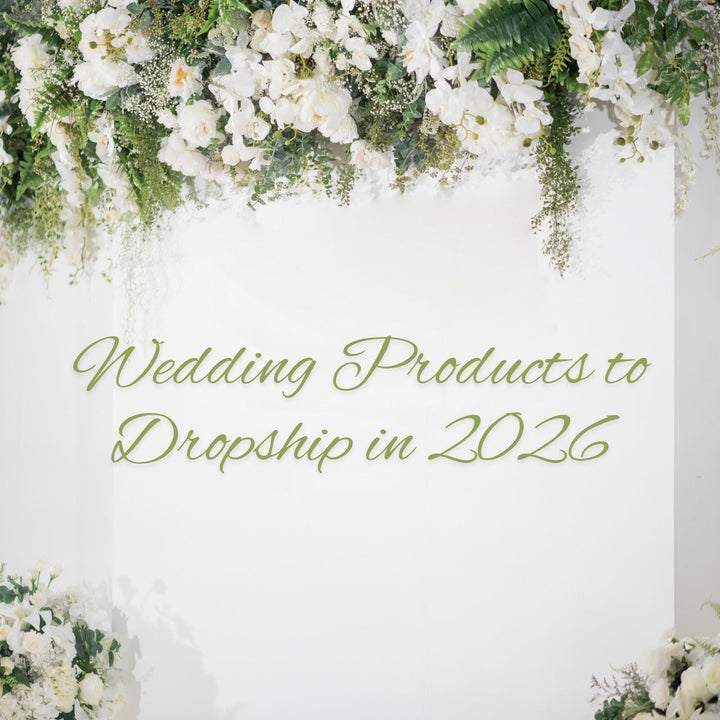 20+ Best-Selling Wedding Products to Dropship in 2026