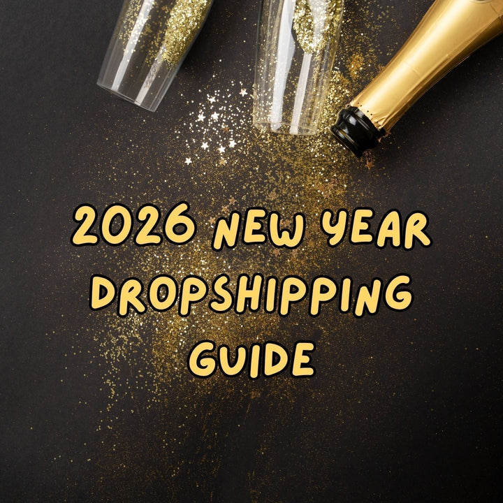 2026 New Year’s Eve & New Year’s Day Dropshipping Guide: Product Picks and Marketing Strategies