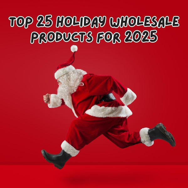 Top 25 Holiday Wholesale Products 2025 (Christmas Bestsellers)