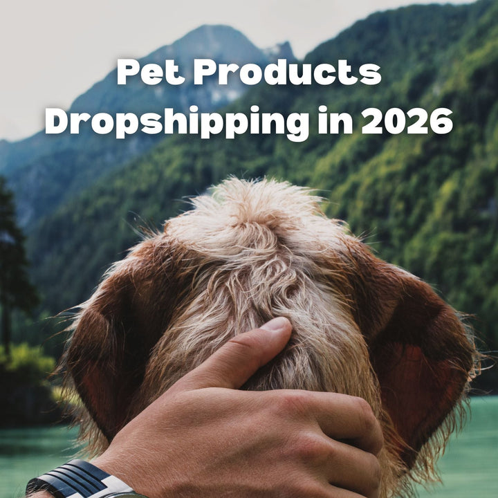 Why Pet Products Are the Hottest Dropshipping Niche in 2026