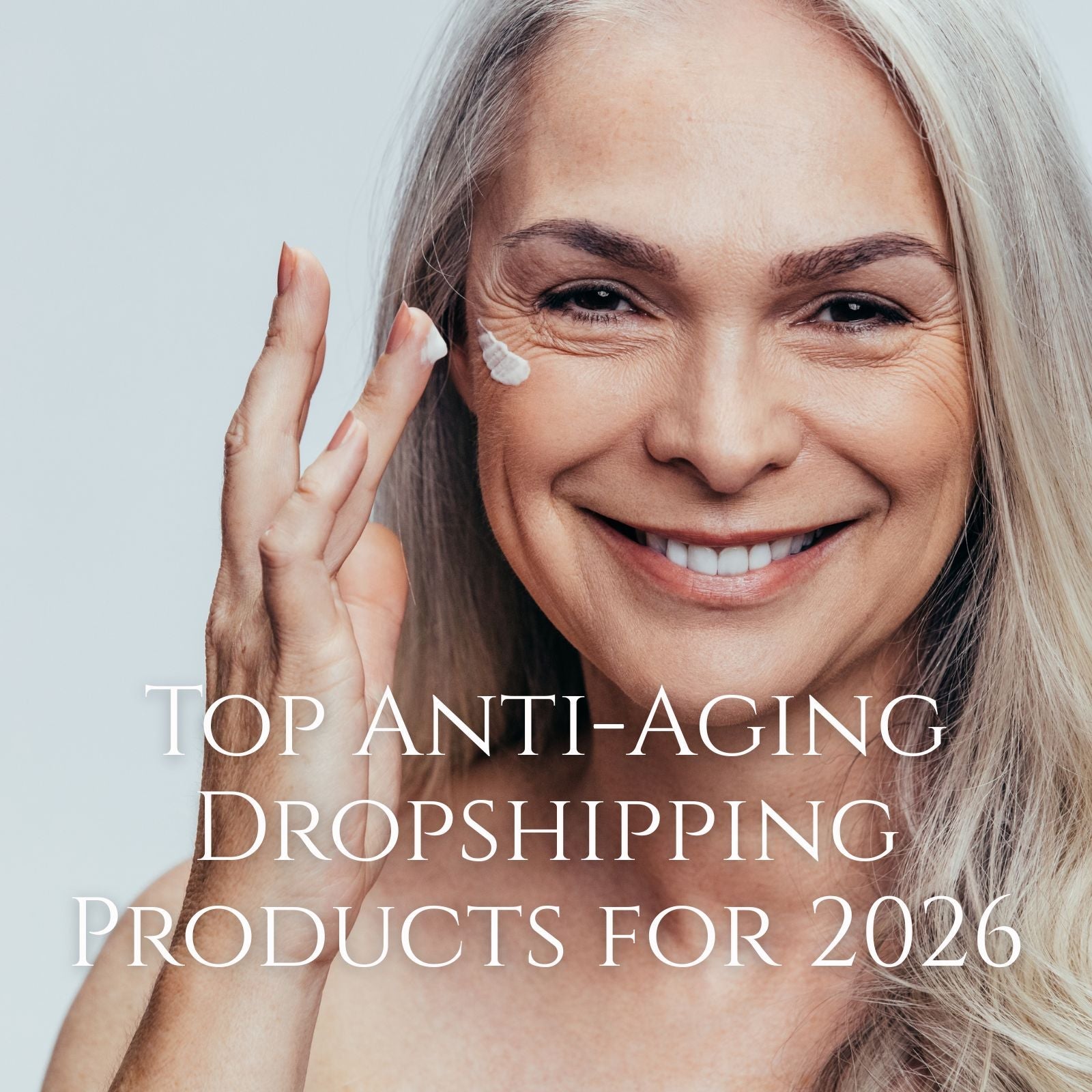 Best Anti-Aging Dropshipping Products to Sell in 2026