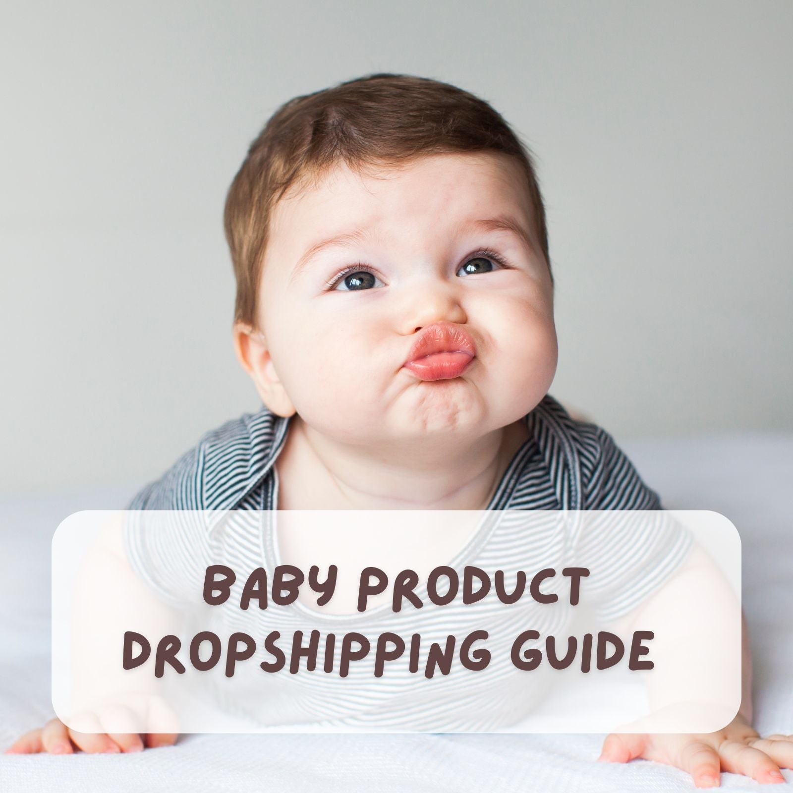 Baby Product Dropshipping Guide 2026: Build a Winning Brand