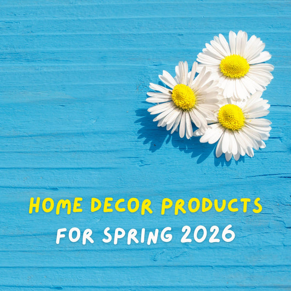 Top 35 Home Decor Products to Sell for Spring 2026