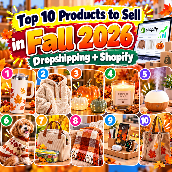 Top 10 Products to Sell in Fall 2026 (Dropshipping + Shopify)