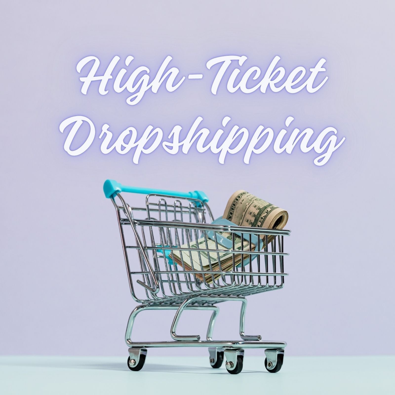 High-Ticket Dropshipping: How to Start, Find Suppliers, and Scale Profitably