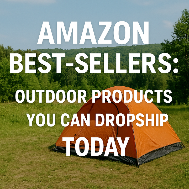 Amazon Best-Sellers: Outdoor Products You Can Dropship Today