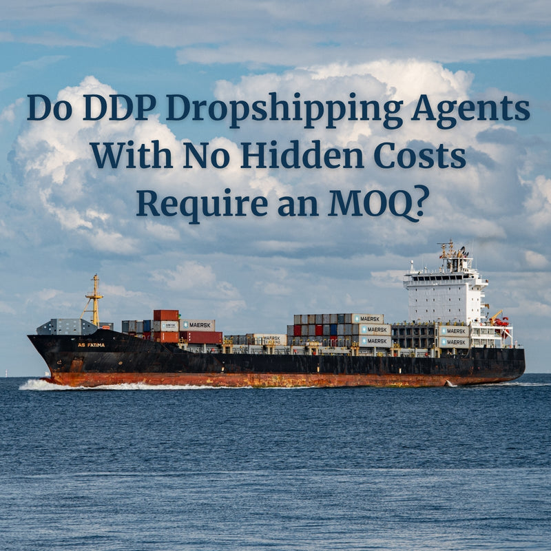 Do DDP Dropshipping Agents With No Hidden Costs Require an MOQ?