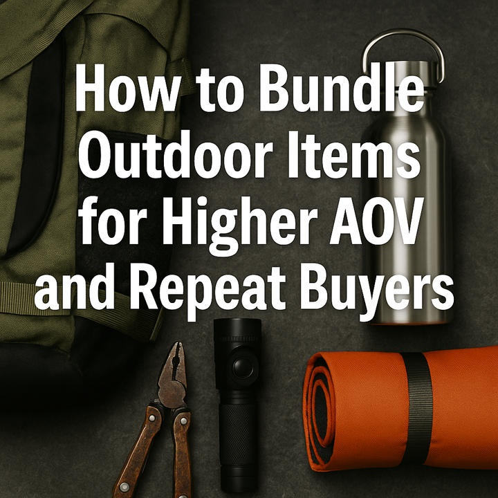 How to Bundle Outdoor Items for Higher AOV and Repeat Buyers