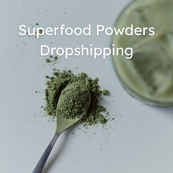 Superfood Powders Dropshipping: Best Suppliers & Strategy in 2026