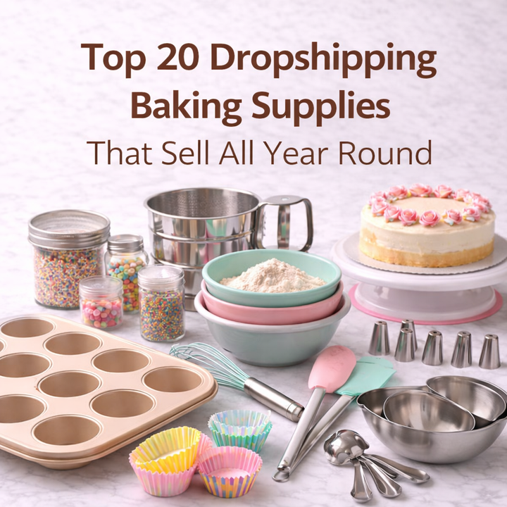 Top 20 Dropshipping Baking Supplies That Sell All Year Round